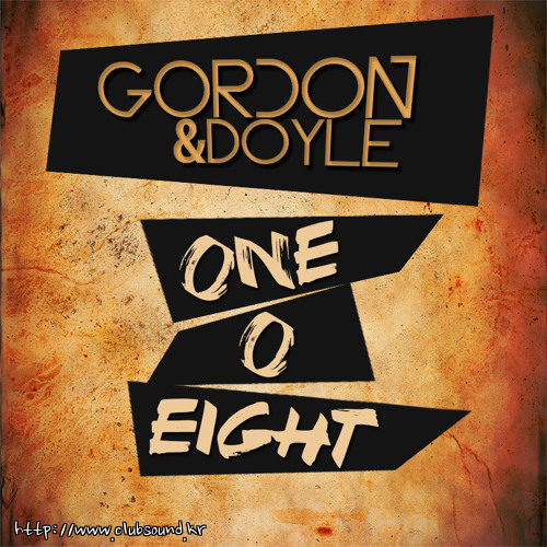 Gordon & Doyle - One - O-Eight  Gordon & Doyle - One-O-Eight (128BPM Version).jpg