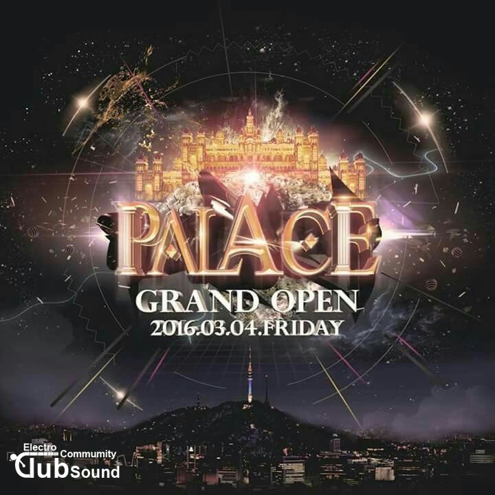 12717825_538474429666397_2126472549708093623_n.jpg : [2016.03.04 (금)] CLUB PALACE GRAND OPEN!! @클럽팰리스