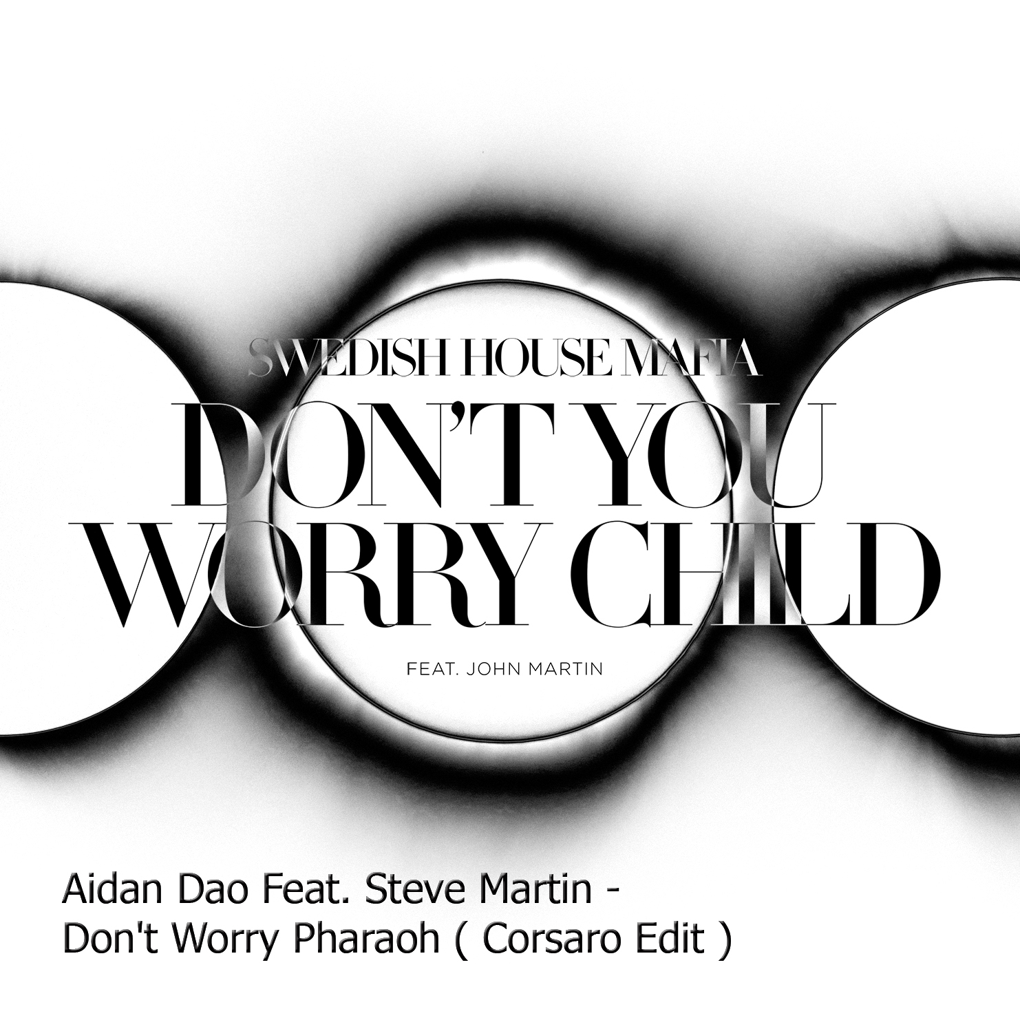 Aidan Pao Feat. Steve Martin - Don't Worry Pharaoh (Corsaro Edit).jpg