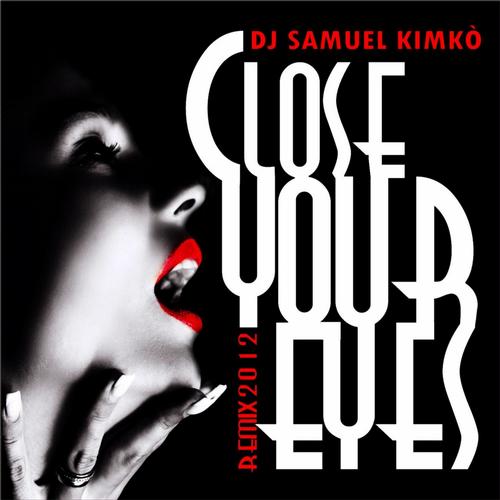 DJ Samuel Kimko - Close Your Eyes.jpg